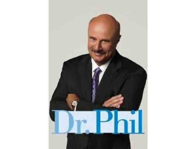 VIP Seating for 4 to a taping of the Dr. Phil show