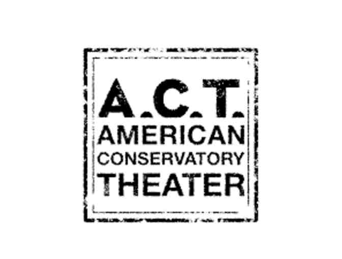 Two (2) Tickets to any American Conservatory Theater Preview Performance