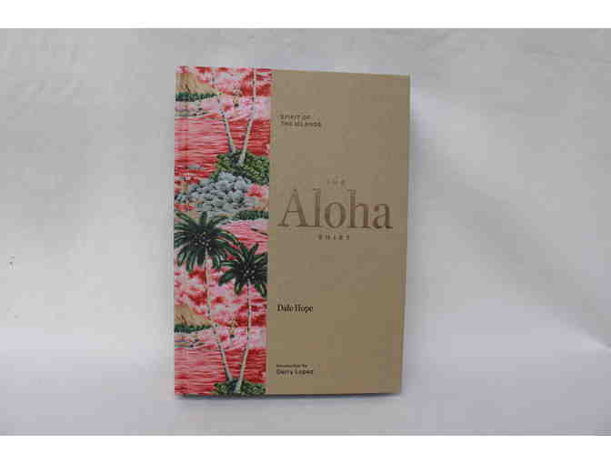 'The Aloha Shirt: Spirit of the Islands' by Dale Hope, Hard-Cover, Signed Copy