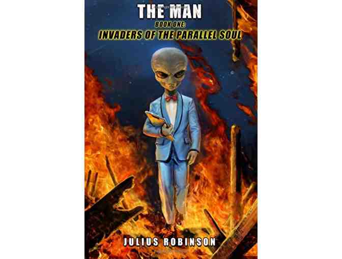 'The Man: Invaders of the Parallel Soul' - Julius Robinson, Autographed Copy (Book One)