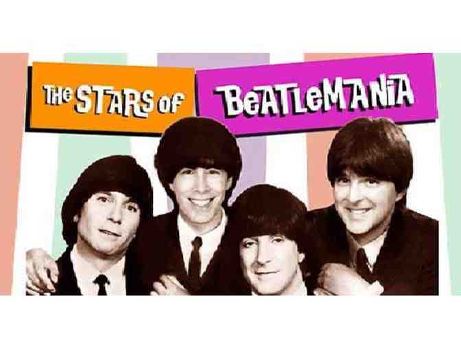 The Stars of Beatlemania, in concert: 2 Tix - 8/5 @ 7pm