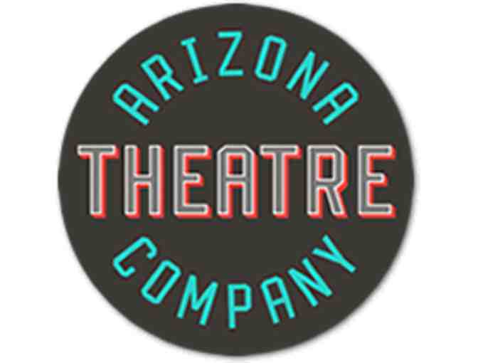 Arizona Theatre Company: Pair of Tickets to One Performance During 2017-2018 Season - Photo 1