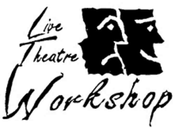 Live Theatre Workshop- 2 Admissions to any Mainstage 2018-19 Performance