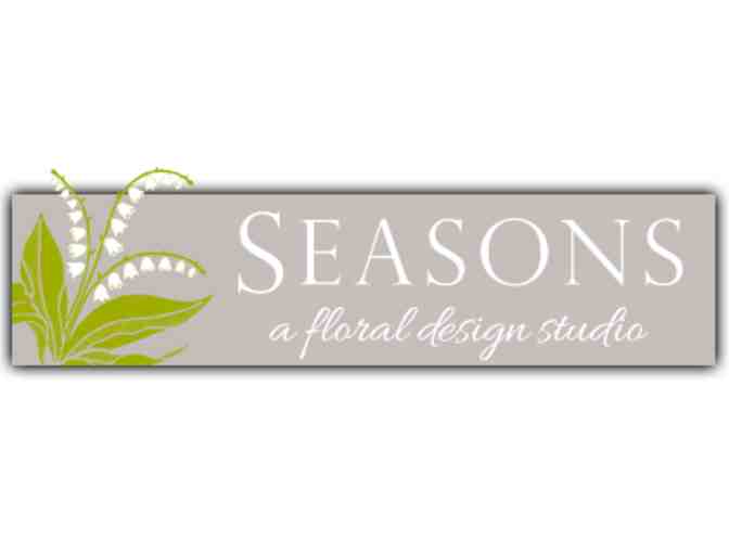 Seasons, A Floral Design Studio $500 Gift Certificate