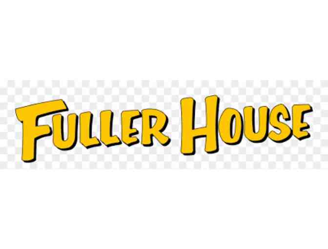 Fuller House - 4 VIP tickets & Backstage Set Tour!!