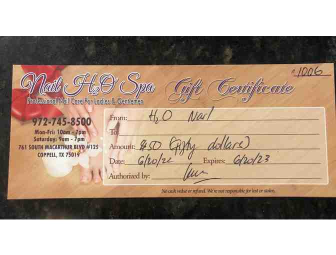 H20 Nail Spa- $50 Gift Certificate