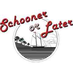 Schooner or Later