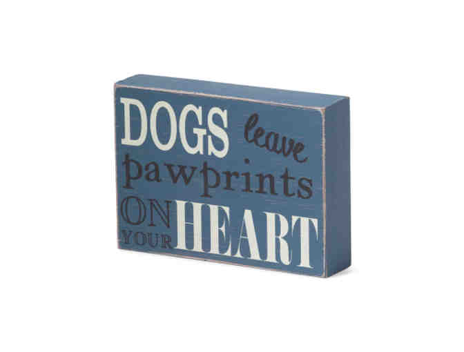 All you need is Love...and a bulldog & 'Dogs leave PawPrints on your Heart' Wooden signs