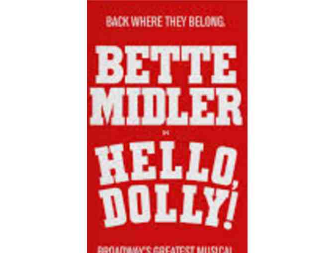 Hello Dolly with Bette Midler!!! Two Tickets