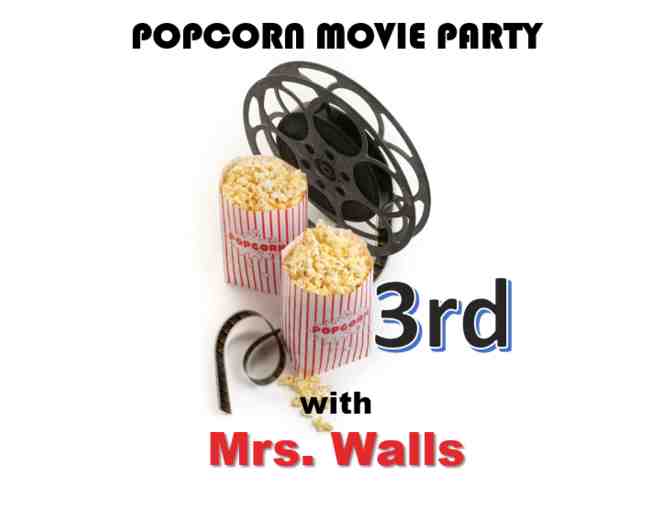 Popcorn Movie Party with Mrs. Walls (3rd Grade) - Photo 1