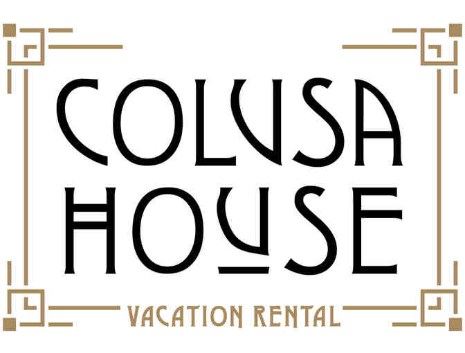 Colusa House Vacation Rental (2 Night Stay)