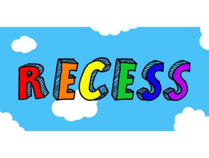 Buy it Now: Extra Recess For Your Child's Class! (K-8)