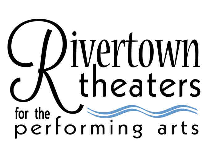 VIP Tickets to Rivertown Theaters for the Performing Arts