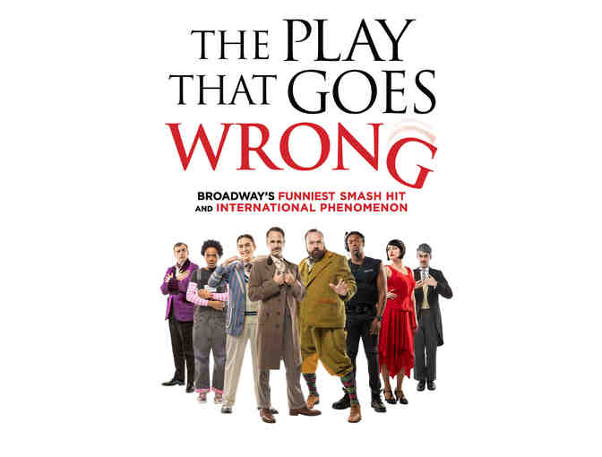 Two Ticket to see The Play That Goes Wrong (through November 30, 2021)