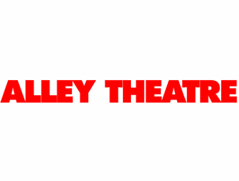 Tickets for 2 to Alley Theatre in Houston