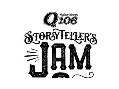 Tickets to Q106 Storyteller's Jam #34 and Autographed 4 Pack of Posters from Past shows!