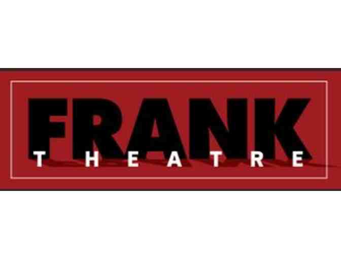 Frank Theater - 2 tickets to any performance in 2017-18