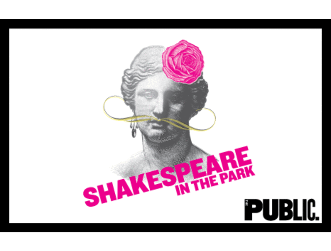 2 Exclusive Tickets to 2016 Shakespeare in the Park Season at The Public