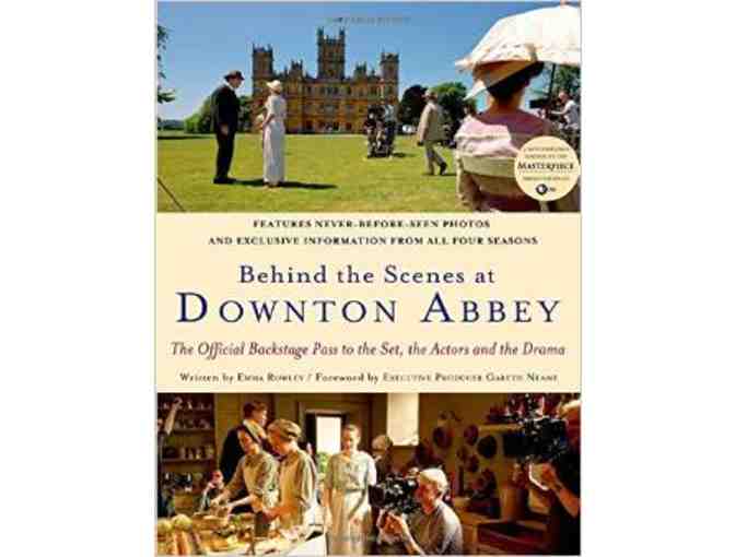 Behind the Scenes at Downton Abby, Written by Emma Rowley