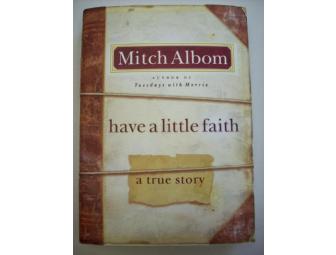 Autographed Copy of 'Have a Little Faith' By: Mitch Albom