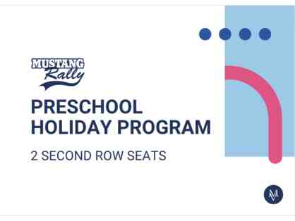 PS Holiday Program Second Row- 2 Seats