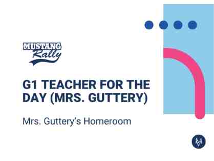 G1 Teacher for the Day (Mrs. Guttery)
