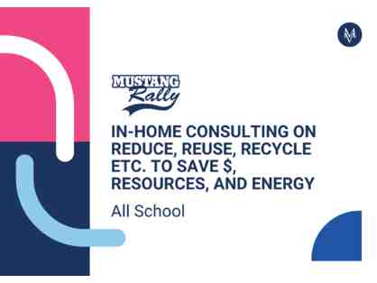 In-Home Consulting on Reduce, Reuse, Recycle etc. to Save $, Resources, and Energy