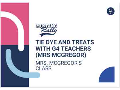 Tie Dye and Treats with G4 teachers (Mrs. McGregor)
