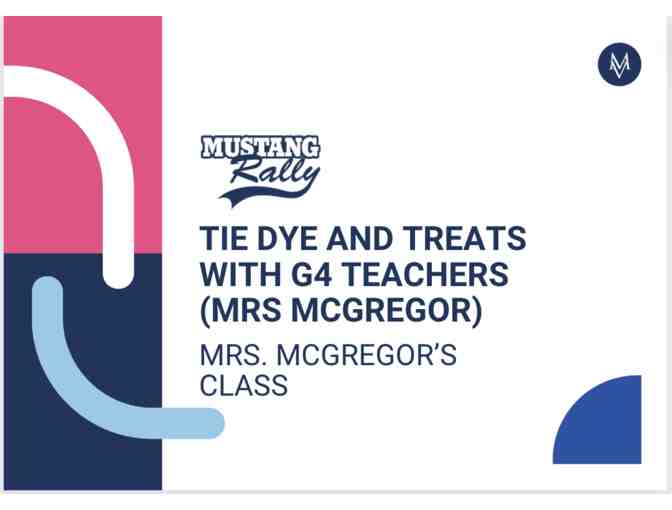 Tie Dye and Treats with G4 teachers (Mrs. McGregor) - Photo 1