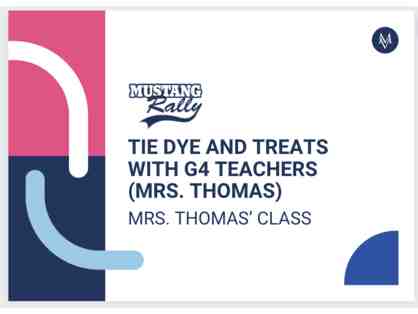 Tie Dye and Treats with G4 teachers (Mrs. Thomas)