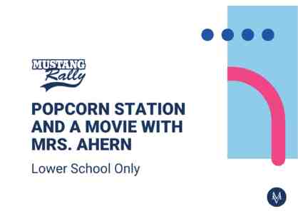 Popcorn station and a movie with Mrs. Ahern