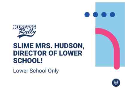 Slime Mrs. Hudson, Director of Lower School!