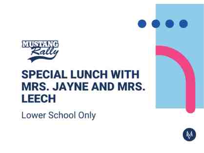 Special Lunch with Mrs. Jayne and Mrs. Leech