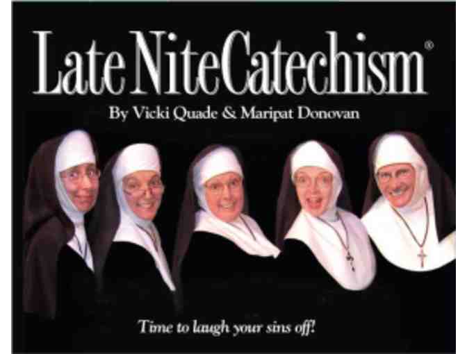 Two (2) tickets to Late Nite Catechism, Chicago's longest running one-nun show!