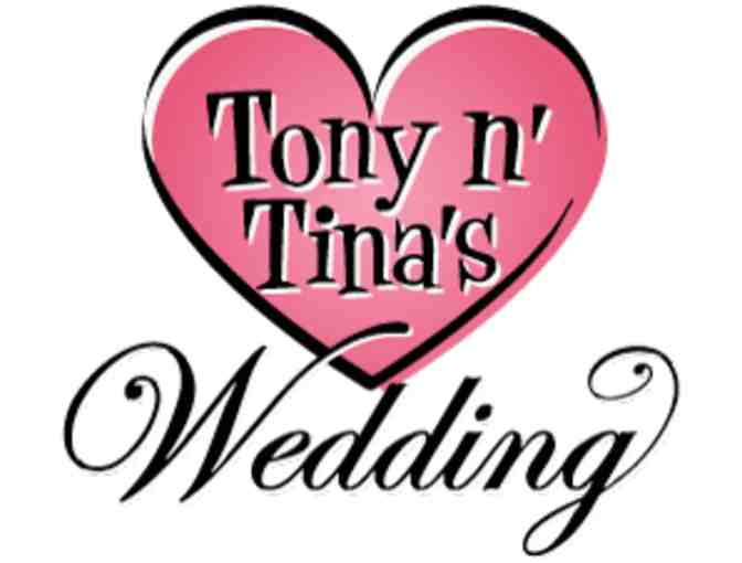 Two Tickets to Tony and Tina's Wedding