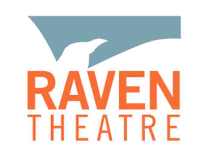 Two (2) tickets to a Raven Theatre production