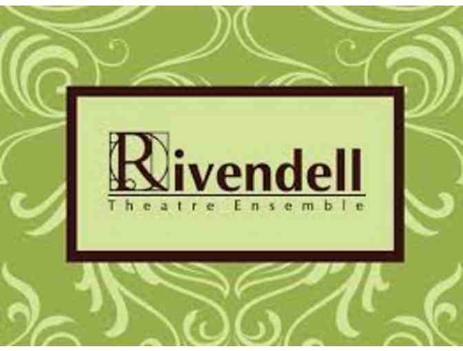 Two (2) tickets to any Rivendell Theatre show during the 2019 season