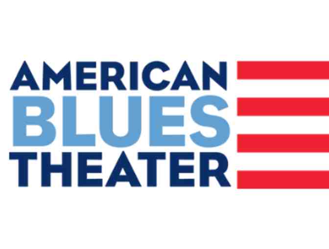 Two (2) tickets to American Blues Theater
