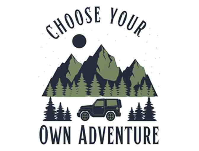 Choose Your Own Adventure (Trip) Raffle!!! Only 200 Tickets Sold