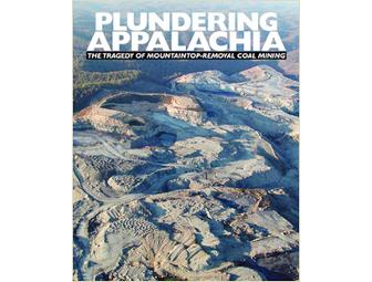 'Plundering Appalachia: The Tragedy of Mountain-Top Removal Coal Mining'