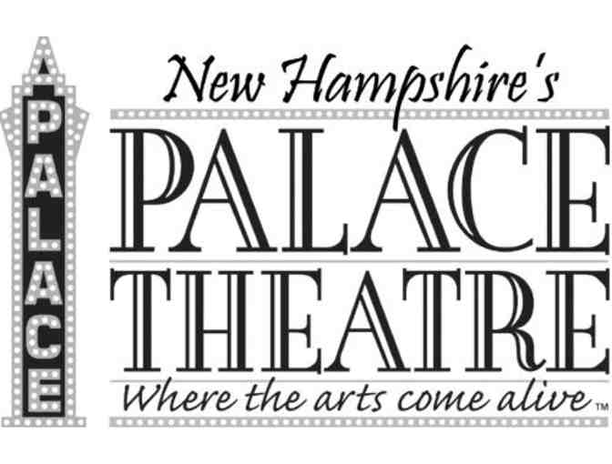Palace Theatre Manchester, NH--2 tickets to a show in the 2016-2017 Performing Arts Series