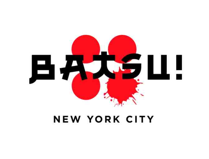 BATSU! NYC - 2 VIP TICKETS