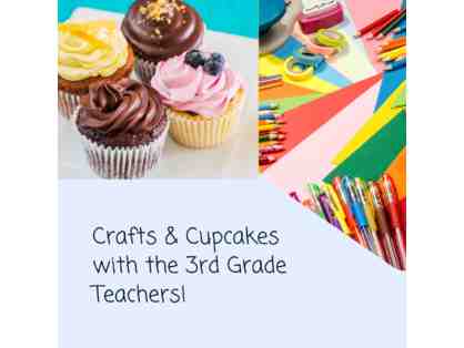 One Chance - Crafts and Cupcakes with the 3rd Grade Teachers (3A) (1 Raffle Ticket)
