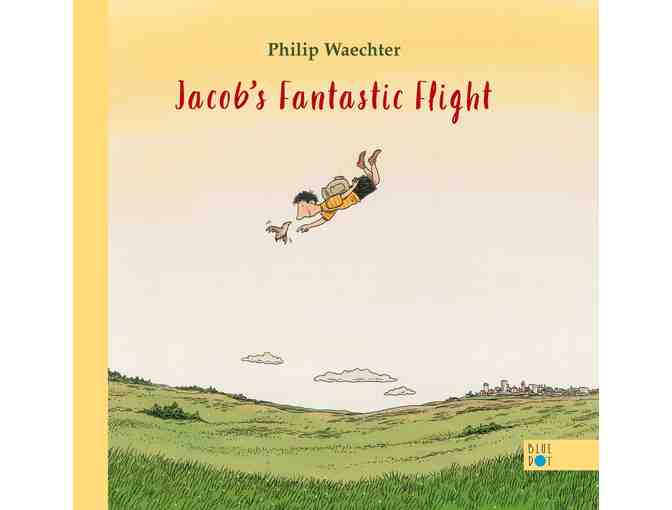Blue Dot Kids Press Jacob's Fantastic Flight