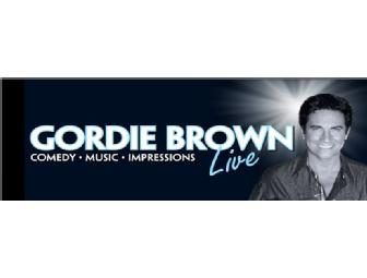 *Gordie Brown Live: Pair of Tickets