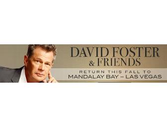 David Foster & Friends at Mandalay Bay: Pair of Tickets