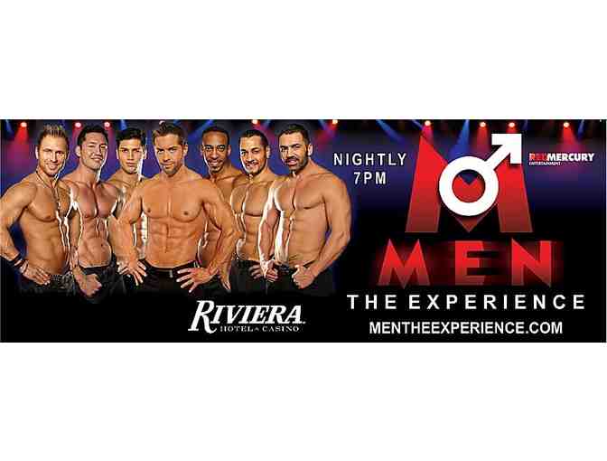 A Pair of Tickets to Men The Experience at the Riviera Hotel & Casino