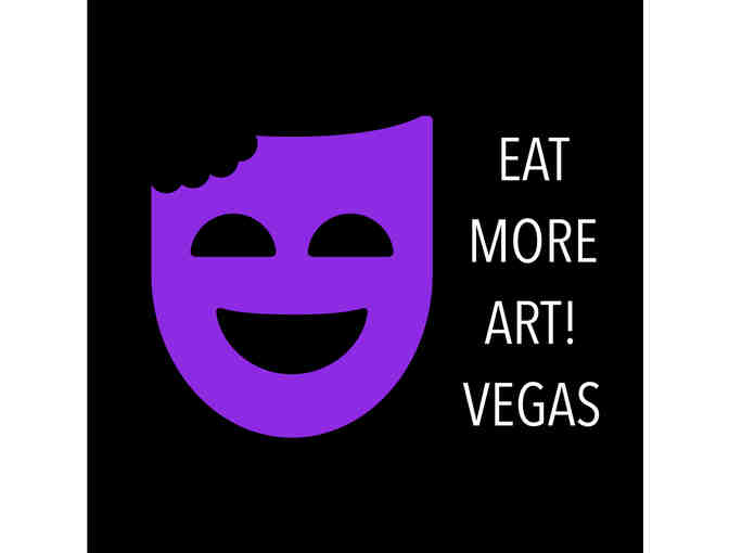 EAT MORE ART! Vegas: Appetite for Theatre Package