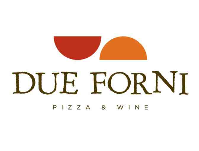 Due Forni Pizza & Wine: $25 Gift Card