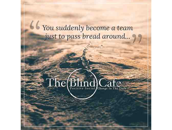 The Blind Cafe: 2 tickets to The Blind Cafe